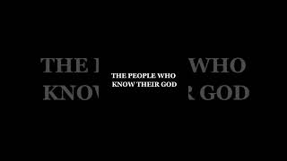 “The people who know their God shall be strong and carry out great exploits.” – Daniel 11:32