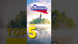 The 5 Best Cities to Live in Slovenia for an Amazing Quality of Life #movingtoslovenia #slovenia