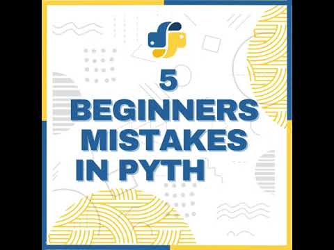 5 Beginners Mistakes in Python.