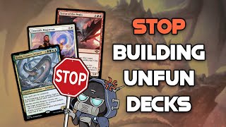 If Your Deck Isn't Fun It's Your Fault