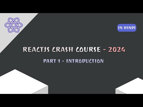 REACTJS | CRASH COURSE FOR BEGINNERS | 2024 | PART-1