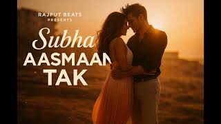 Subha Aasmaan Tak (Visualizer)