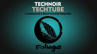 Technoir – Techtube (Turbojazz & Sean McCabe Reprise)