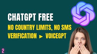 Get ChatGPT for Free | No SMS Verify | No Country Limitation | VoiceGPT