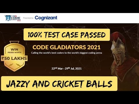 Jazzy And Cricket Balls 100%| Code Gladiator 2021