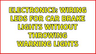 Electronics: wiring leds for car brake lights without throwing warning lights (2 Solutions!!)