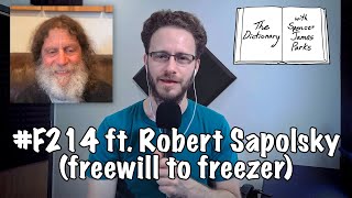 The Dictionary - #F214 (freewill to freezer) ft. Robert Sapolsky