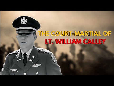 The Court-Martial of Lt. William Calley: A Defining Moment in the Vietnam War
