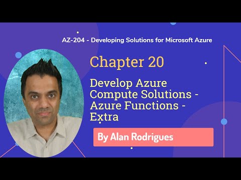 AZ-204 - Develop Azure Compute Solutions - Azure Functions - Extra