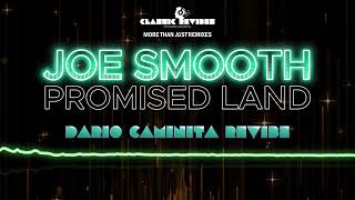 Joe Smooth - Promised Land (Dario Caminita Revibe) 4'08"