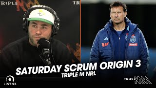 How Safe Is Laurie Daley? State Of Origin Fallout! | Saturday Scrum | Triple M NRL