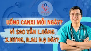 Buổi 22: Vì Sao Uống Canxi Mà Vẫn Bị Loãng Xương, Đau Dạ Dày? | Bác sĩ Hội