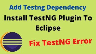 Add TestNG Plugin In Eclipse || Add TestNG Dependency to POM file || Fix TestNG Error