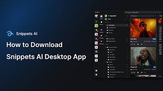 How to Download & Install Snippets AI Desktop App | Mac, Windows, Linux