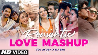 Romantic Love Mashup 2025 | VDJ Ayush | DJ BKS | Arijit Singh Songs | Best Of Love Songs 2024