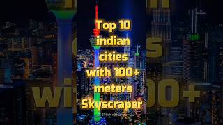 Top 10 indian cities with 100 Meters+ Skyscrapers 😯 #skyscraper #knowledge #top10 #trending #viral