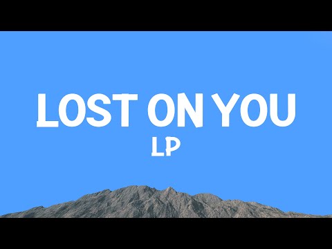 LP - Lost On You (Lyrics)