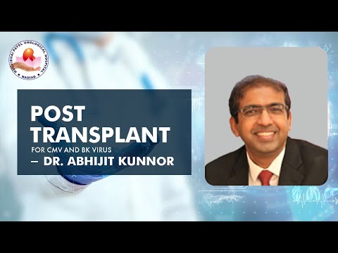 Post transplant monitoring for CMV and BK virus -  Dr Abhijit Kunnor