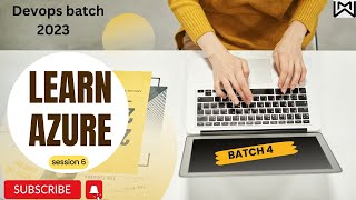 Learn Azure | Session 6 | Devops 2023 | batch 4 | Marathi | #devops #technomarathiwithmw