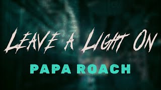 papa roach - leave a light on (lyrics)