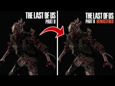 The Last of Us 2 | Original VS Remastered | Monsters & Characters | All Models Comparison (4K)