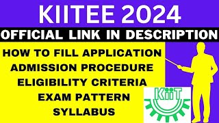 KIITEE 2024 Notification (Out), Application, Dates, Eligibility, Syllabus, Pattern, Admit Card