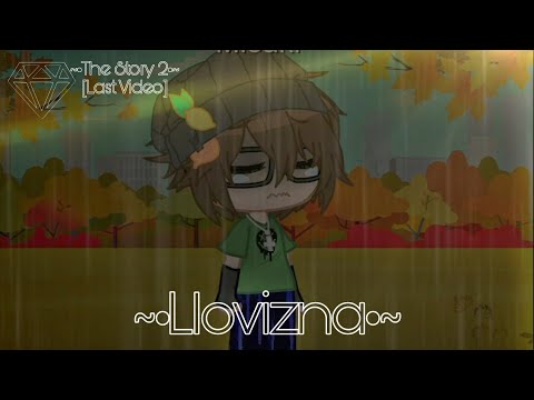 ~•Llovizna•~ - [~•The Story 2•~: The End] ~ •Misaki_KH•