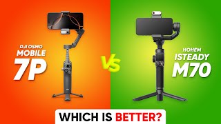 DJI Osmo Mobile 7P vs Hohem iSteady M7: Which is BEST Gimbal in 2025?