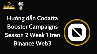 Hướng dẫn Codatta Booster Campaigns Season 2 Week 1 trên Binance Web3