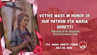 JULY 24, 2025 | VOTIVE MASS IN HONOR OF OUR PATRON STA MARIA GORETTI