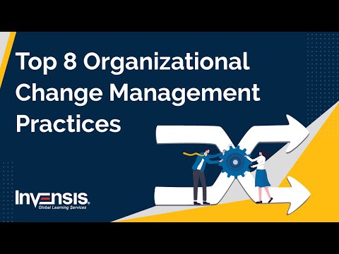 Top 8 Organizational Change Management Practices | Change Management | Invensis Learning