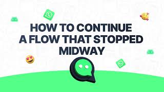 How to Continue a Flow That Stopped Midway