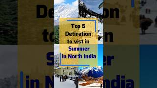 Top 5 Destination to visit in Summer in North India | Best Places in India