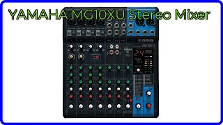 REVIEW (2025): YAMAHA MG10XU Stereo Mixer. ESSENTIAL details.