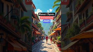 Top Budget Travel Destinations 2025! #BudgetTravel #TravelDestinations2025  #traveltrends #shorts