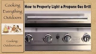 How to Properly Light a Propane Gas Grill | Easy Grilling Tips