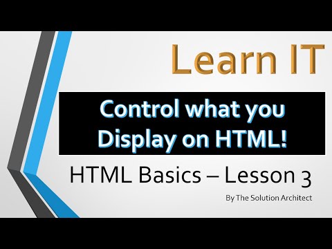 Learn IT: HTML Basics Lesson 3. (Control what you see on HTML web page)