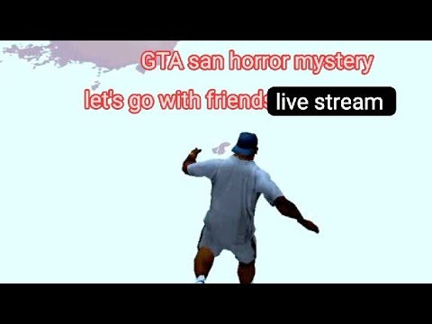 GTA san gameplay live stream horror mystery