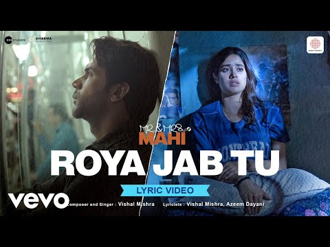 Roya Jab Tu - Lyric Video|Mr.&Mrs. Mahi|Rajkummar, Janhvi | Vishal Mishra