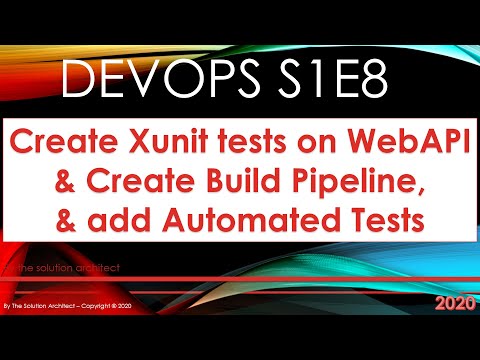 DevOps S1E08: Develop unit tests for .Net Core WebAPI and create DevOps Pipeline to automate tests