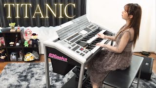 【 TITANIC 】タイタニックメドレー エレクトーン演奏