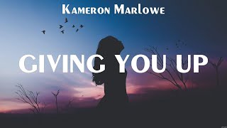 Kameron Marlowe - Giving You Up (Lyrics) Get Away With It, Background Music, Whiskey Side