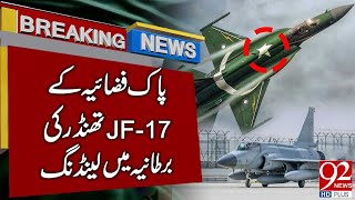JF-17 Thunder Arrives in the UK – PAF Makes Its Mark | Breaking News | 92NewsHD