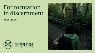 For Formation in Discernment - Pope’s Prayer Intention (July 2025)