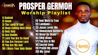 ✝️ Prosper Germoh Nonstop Praise and Worship Playlist - Cameroon Gospel Music - Kadosh, Amen