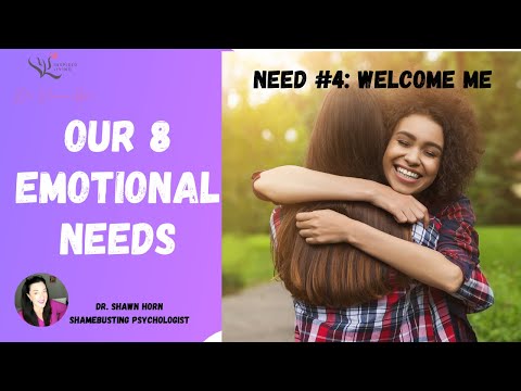 OUR 8 EMOTIONAL NEEDS: Need #4 "Welcome Me."