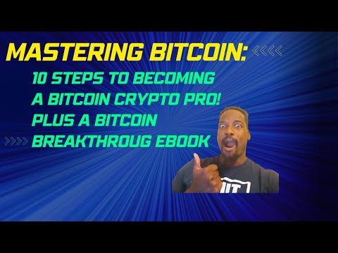 Quick Video To Help You Understand Mastering Bitcoin Get 10 Steps To Learn How To Make Money Crypto