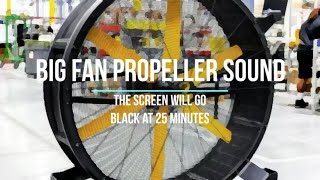 Big fan propeller sound