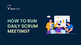 How To Run Daily Scrum Meeting? | Daily Scrum Meeting Explained | Agilemania