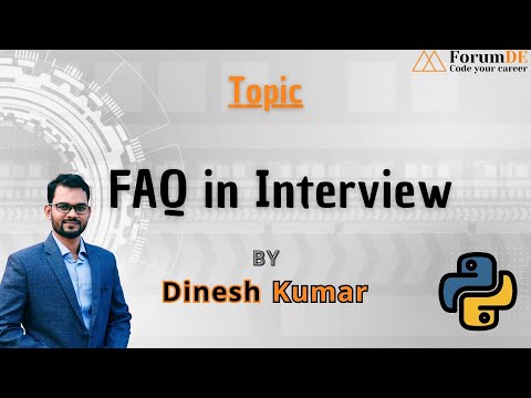 FAQ in an interview: Learn the tips and tricks by Mr. Dinesh Kumar #python